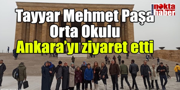Tayyar Mehmet Paşa Orta Okulu Ankara’yı ziyaret etti